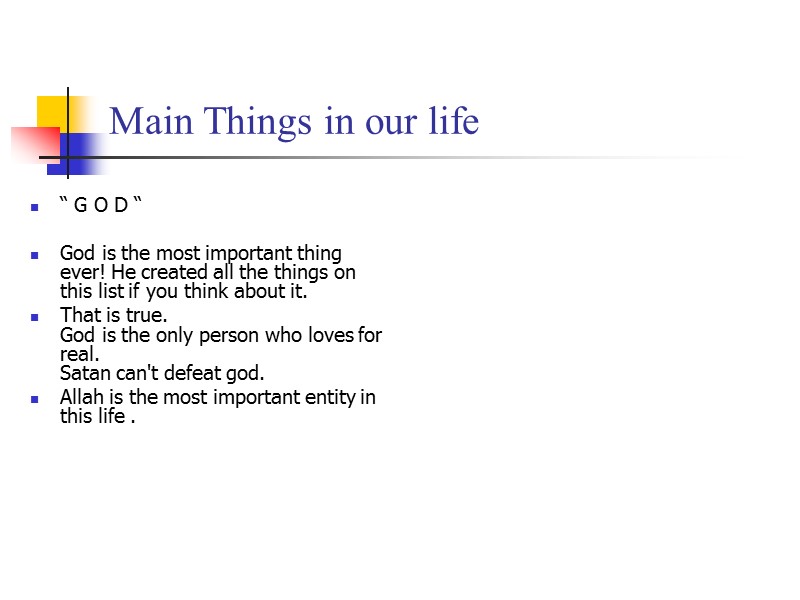 Main Things in our life “ G O D “  God is the